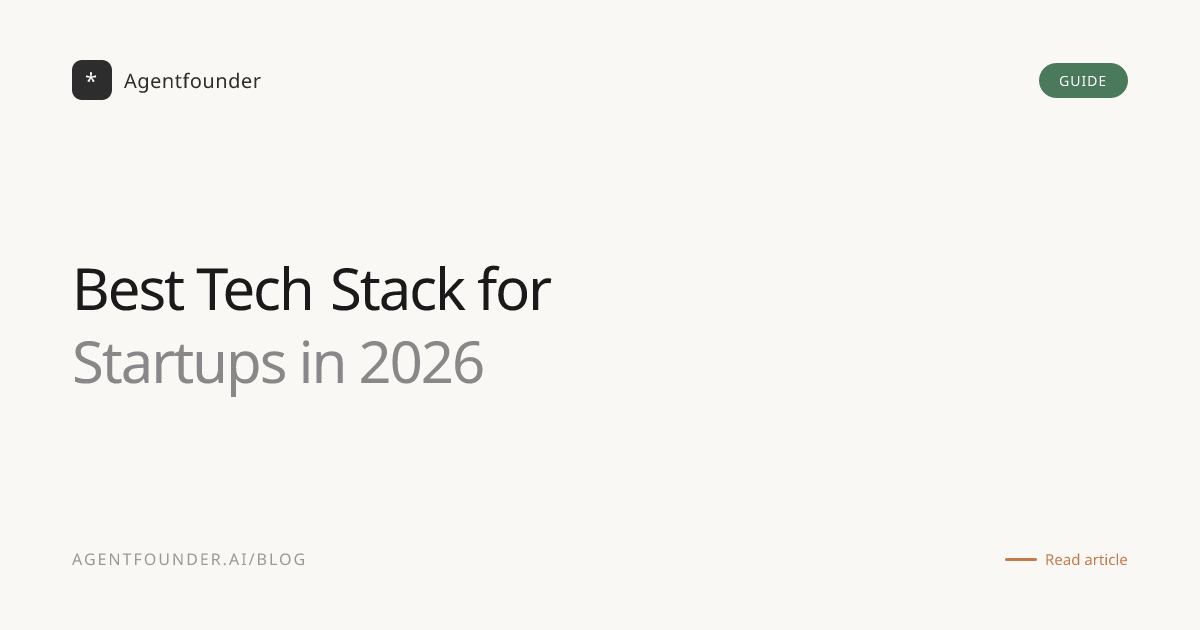 Best Tech Stack for Startups in 2026: The Definitive Guide — Agentfounder