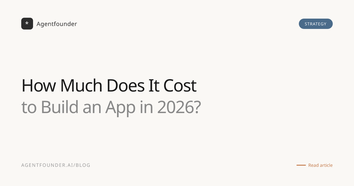How Much Does It Cost to Build an App in 2026? — Agentfounder